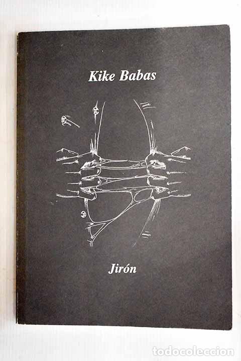 Libros: Jir&oacute;n: Babas, Kike: Ediciones del 4 de Agosto..- Babas, Kike - Foto 1