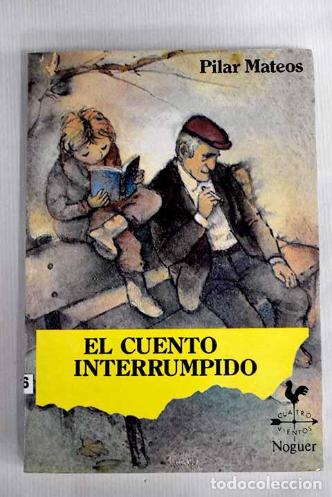 Libros: El cuento interrumpido.- Mateos, Pilar - Foto 1