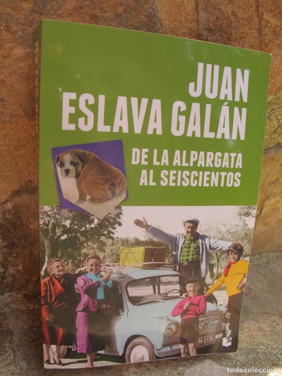 Libros: DE LA ALPARGATA AL SEISCIENTOS. JUAN ESLAVA GALAN - Foto 1