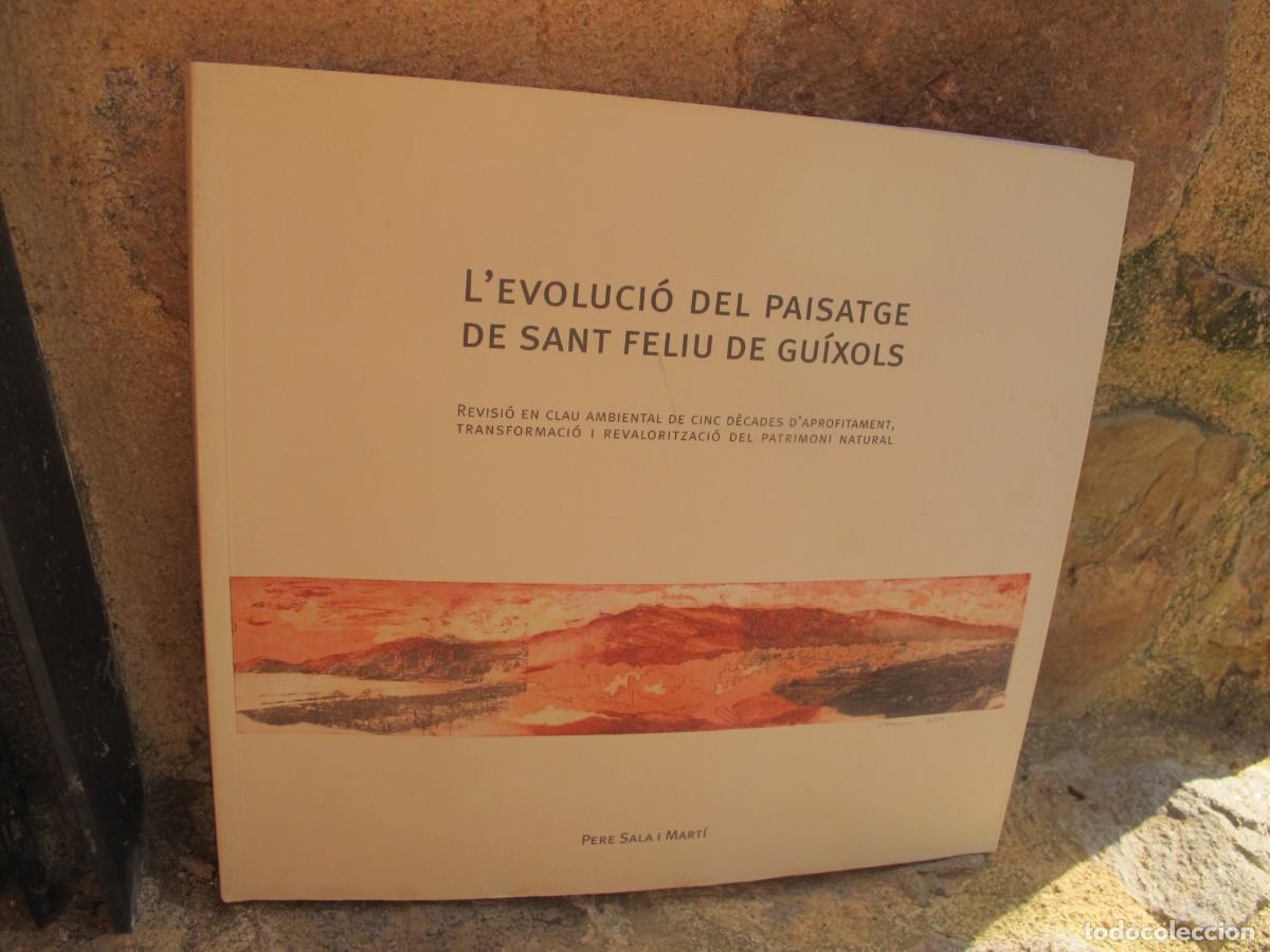books: L'EVOLUCIO DEL PAISATGE A SANT FELIU DE GUIXOLS. PERE SALA I MARTI. REVISIO EN CLAU AMBIENTAL