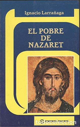 Libros: El pobre de Nazaret - IGNACIO LARRA&Ntilde;AGA. TDK294 - Foto 1