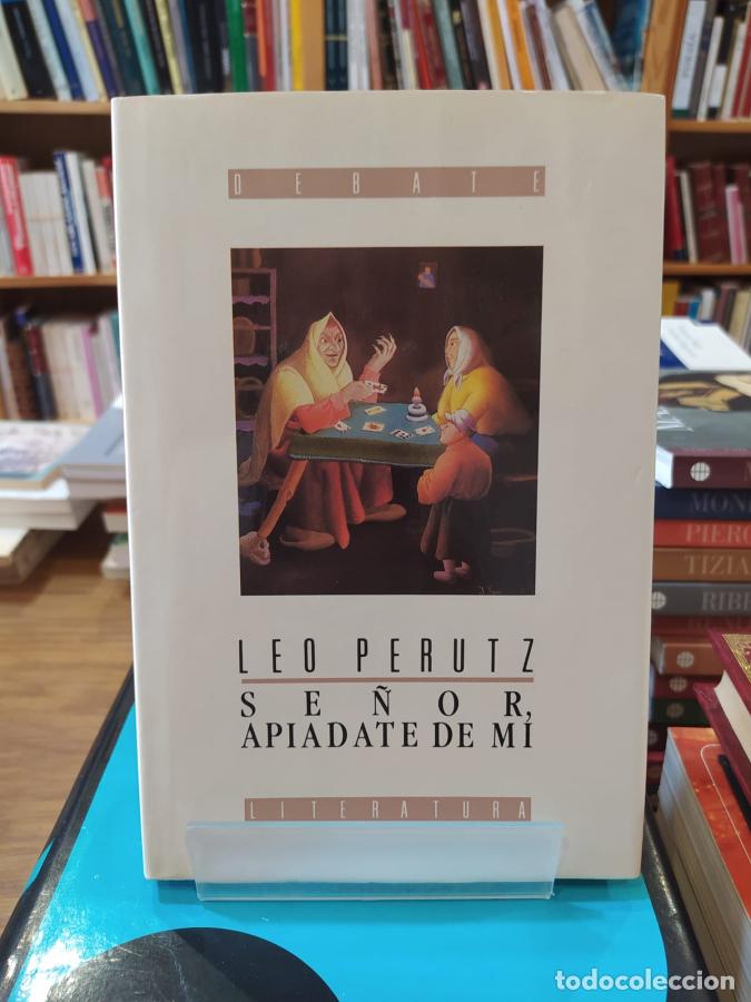 Libros: Se&ntilde;or, api&aacute;date de mi - Perutz, Leo - Foto 1