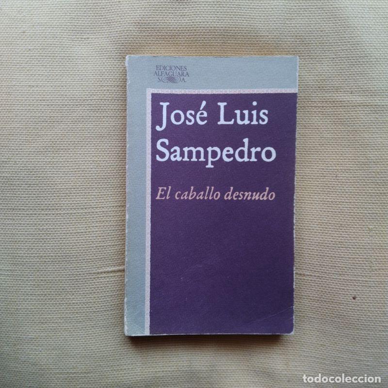Libros: El caballo desnudo - Jos&eacute; Luis Sampedro - Foto 1