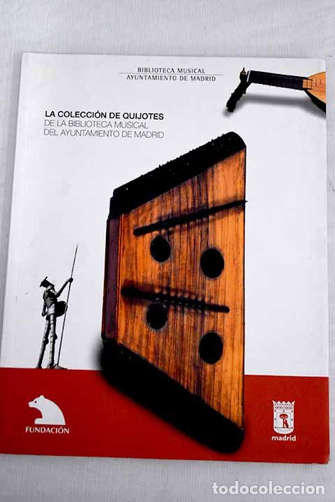 Libros: La coleccion de Quijotes de la Biblioteca Musical del Ayuntamiento de Madrid