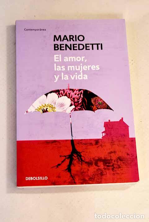 Libros: El amor, las mujeres y la vida.- Benedetti, Mario - Foto 1