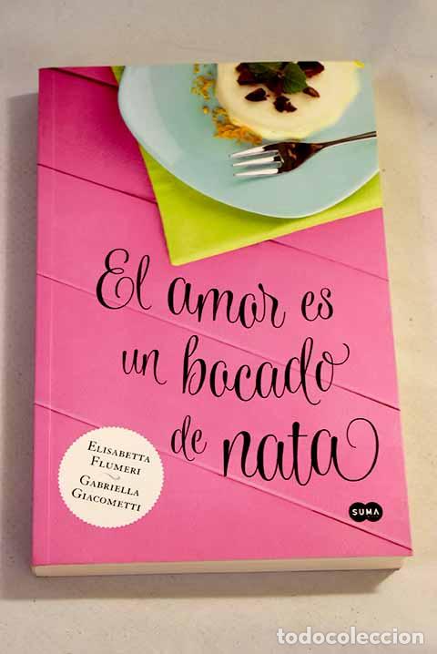 Libros: El amor es un bocado de nata.- Flumeri, Elisabetta - Foto 1