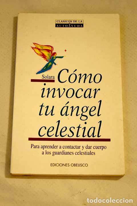 Libros: C&oacute;mo invocar tu &aacute;ngel celestial.- Solara - Foto 1