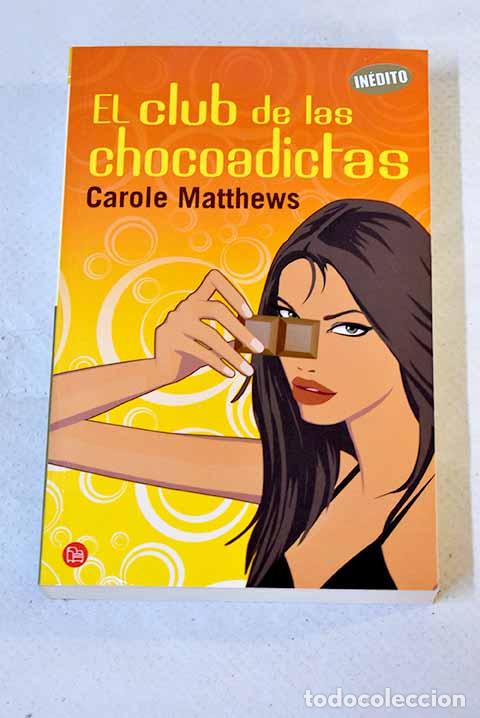Libros: El club de las chocoadictas.- Matthews, Carole - Foto 1