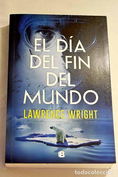 Libros: El d&iacute;a del fin del mundo.- Wright, Lawrence - Foto 1