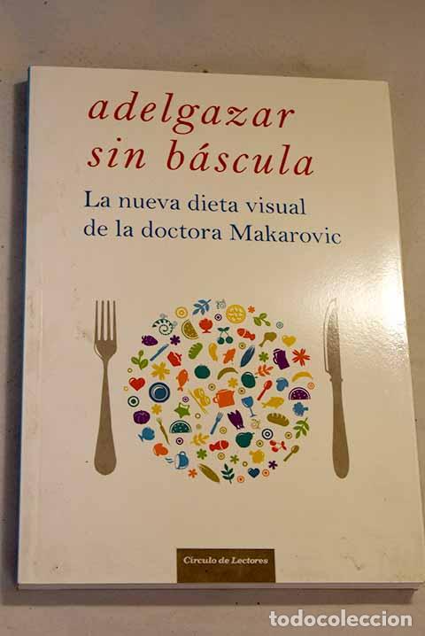 Libros: Adelgazar sin b&aacute;scula.- Makarovic, Maria - Foto 1