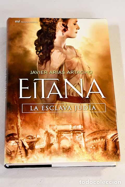 Libros: Eitana, la esclava jud&iacute;a.- Arias Artacho, Javier - Foto 1
