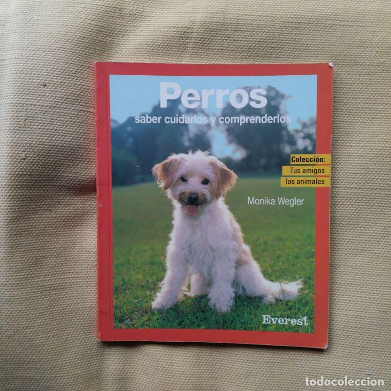 Libros: Perros. Saber cuidarlos y comprenderlos - Monika Wegler - Foto 1