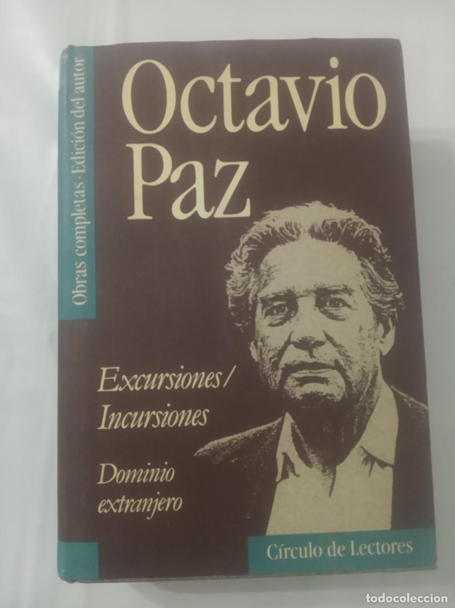 Libros: EXCURSIONES / INCURSIONES . DOMINIO EXTRANJERO Obras completas ( OCTAVIO PAZ ) - Foto 1