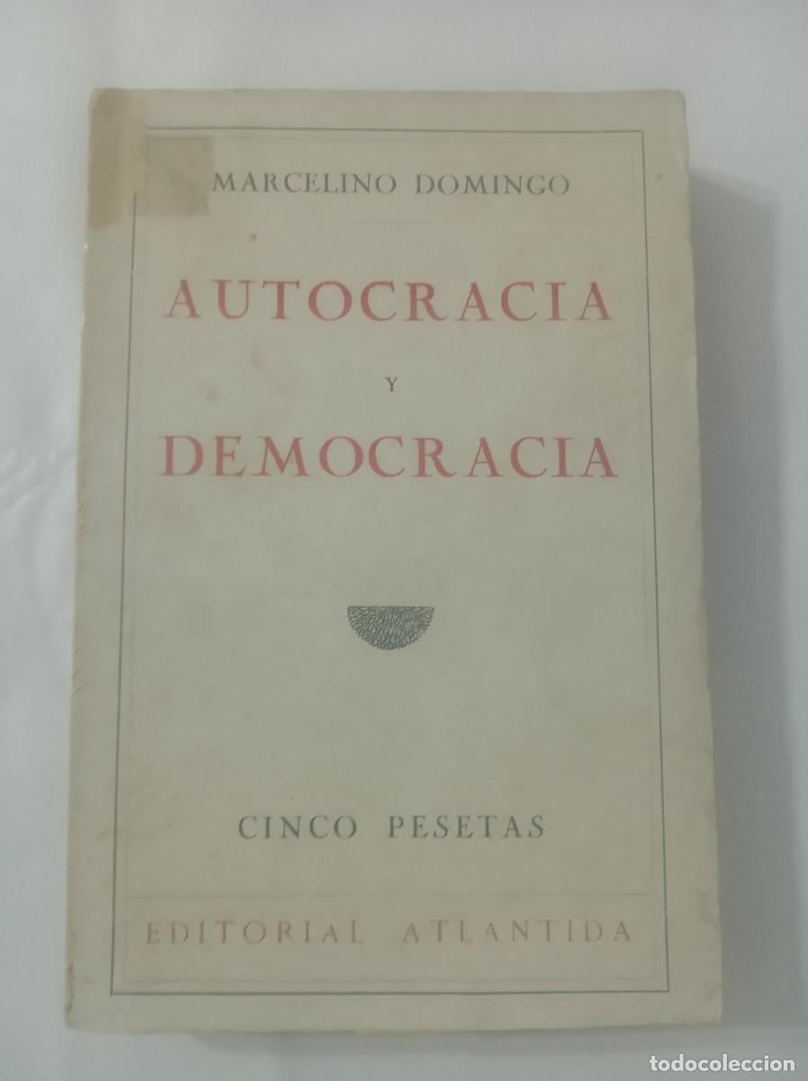 Libros: AUTOCRACIA Y DEMOCRACIA ( MARCELINO DOMINGO ) - Foto 1