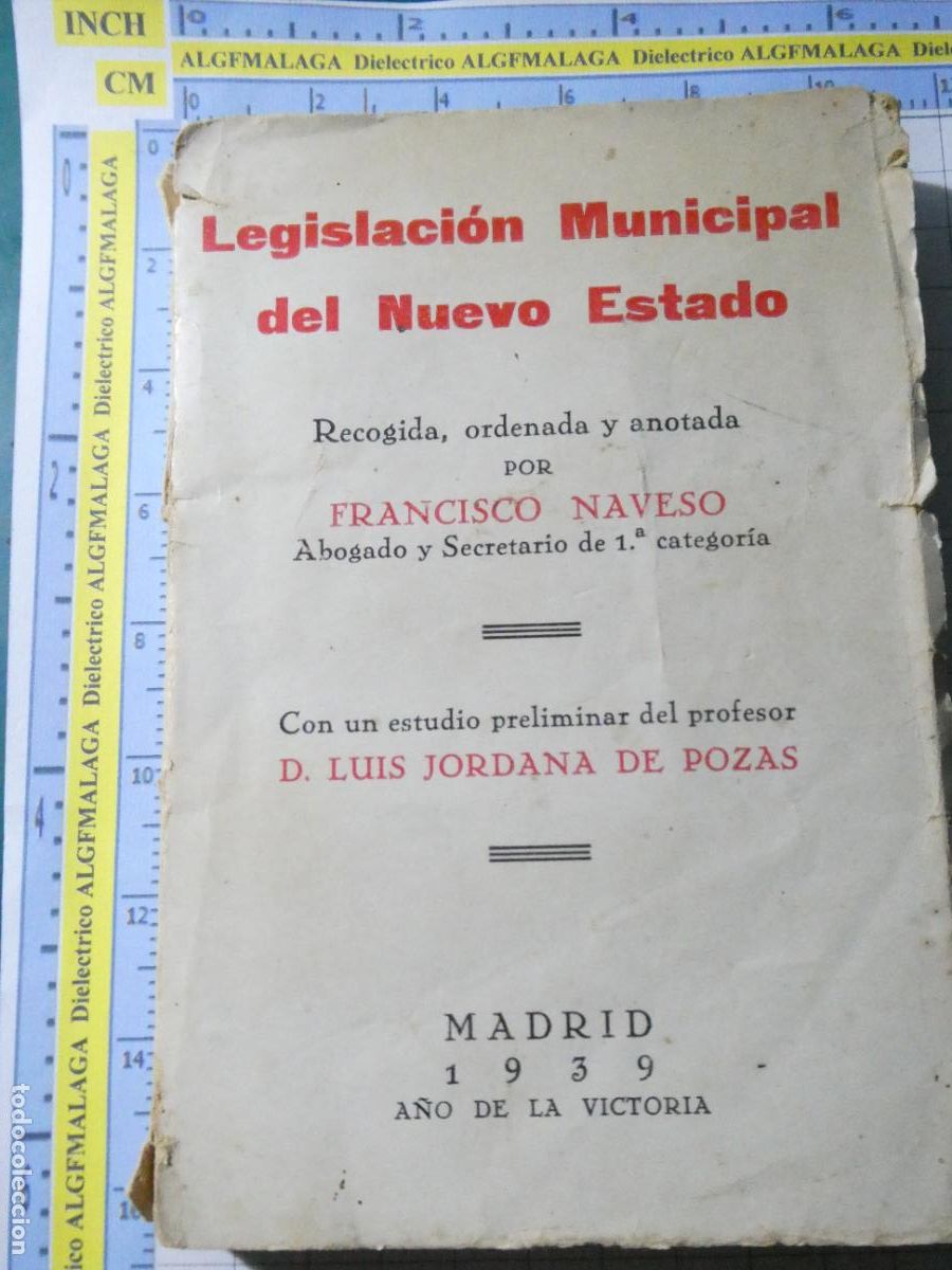 B&uuml;cher: LIBRETO LIBRO POL&Iacute;TICO. LEGISLACI&Oacute;N MUNICIPAL NUEVO ESTADO MADRID 1939. 208P. 90GR