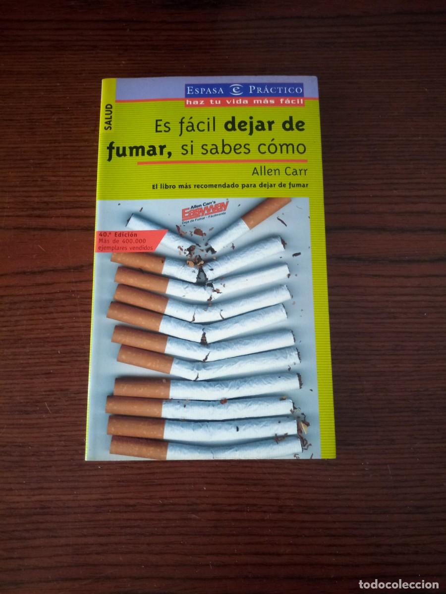 Libros: &rdquo;Es f&aacute;cil dejar de fumar, si sabes c&oacute;mo&rdquo;, Allen Carr - Foto 1