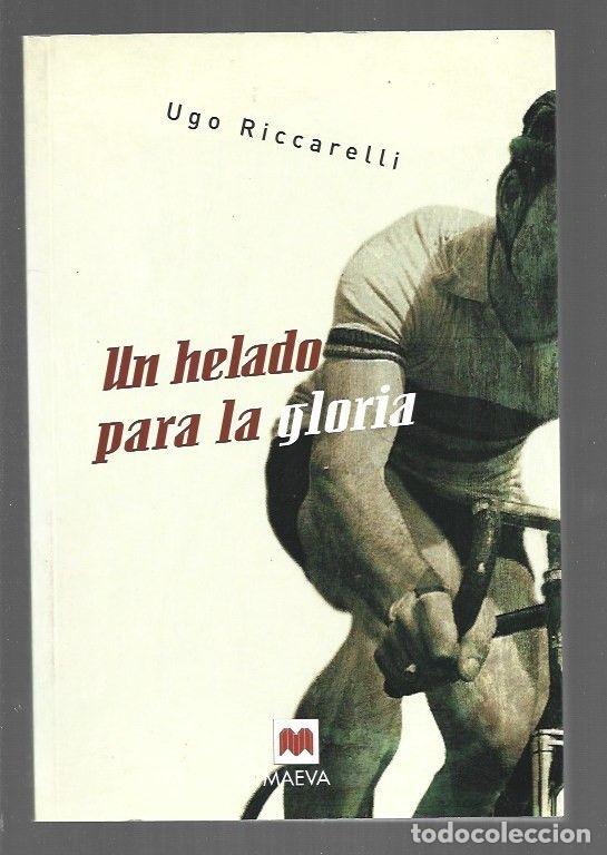 Libros: HELADO PARA LA GLORIA - UN - RICCARELLI, UGO - Foto 1