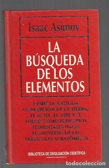 Libros: BUSQUEDA DE LOS ELEMENTOS - LA - ASIMOV, ISAAC - Foto 1