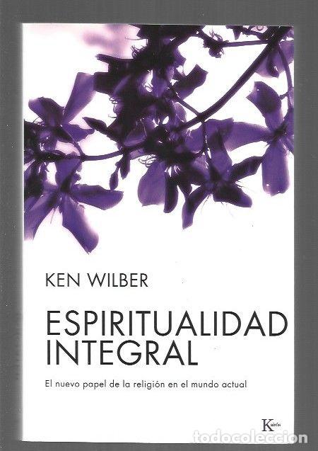 Libros: ESPIRITUALIDAD INTEGRAL - WILBER, KEN - Foto 1
