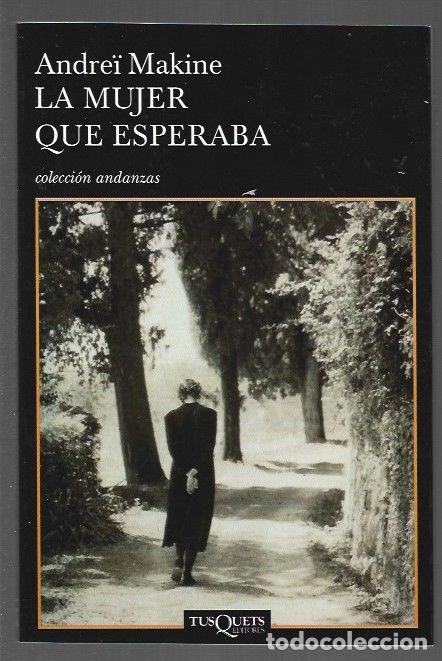Libros: MUJER QUE ESPERABA - LA - MAKINE, ANDREI - Foto 1