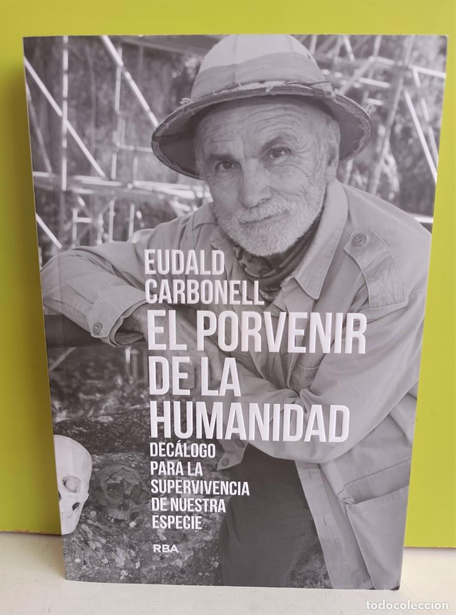 Libros: EL PORVENIR DE LA HUMANIDAD - CARBONELL ROURA, EUDALD - Foto 1