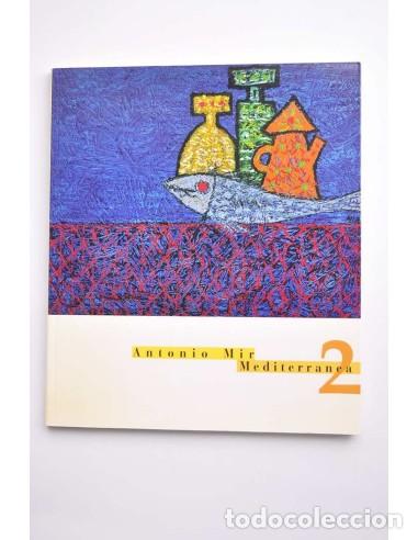 Libros: Antonio Mir. Mediterr&aacute;nea 2 - MIR, Antonio - Foto 1