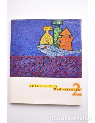 Libros: Antonio Mir. Mediterr&aacute;nea 2 - MIR, Antonio - Foto 1