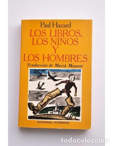 Libros: Los libros, los ni&ntilde;os y los hombres - HAZARD, Paul - Foto 1