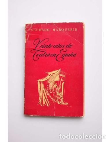 Libros: Veinte a&ntilde;os de teatro en Espa&ntilde;a - MARQUERIE, Alfredo - Foto 1