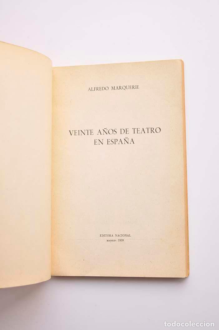 Libros: Veinte a&ntilde;os de teatro en Espa&ntilde;a - MARQUERIE, Alfredo - Foto 3
