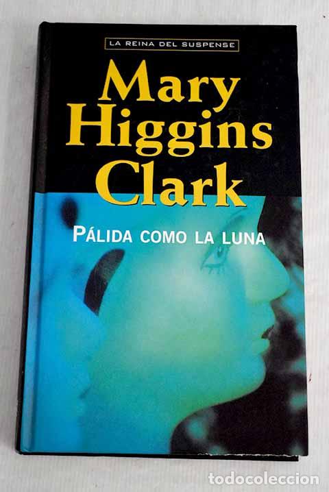 Libros: P&aacute;lida como la luna: Clark, Mary Higgins.- Clark, Mary Higgins - Foto 1