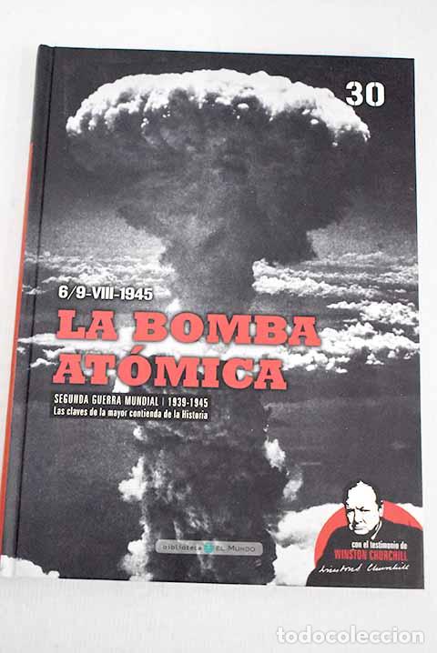 Libros: 6/9-VIII-1945, la bomba at&oacute;mica: la fuerza del &aacute;tomo doblega a Jap&oacute;n.- Cardona, Gabriel