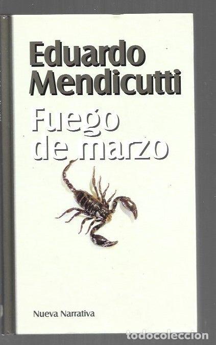 Libros: FUEGO DE MARZO - MENDICUTTI, EDUARDO - Foto 1
