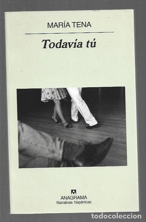Libros: TODAVIA TU - TENA, MARIA - Foto 1