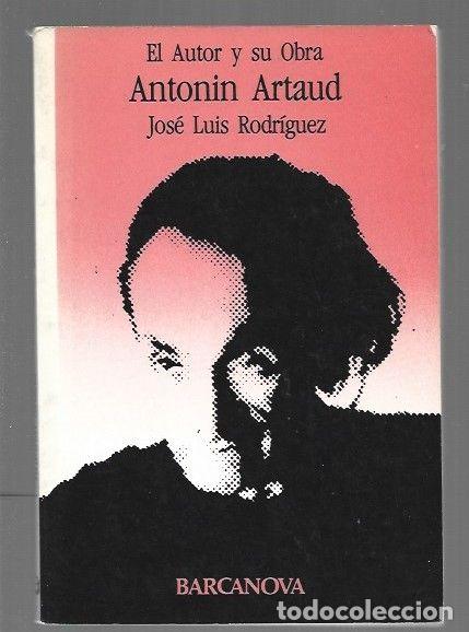 Libros: ANTONIN ARTAUD - RODRIGUEZ, JOSE LUIS - Foto 1
