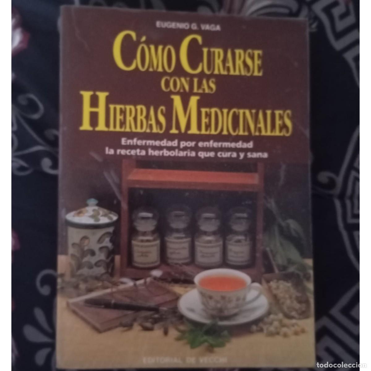 Libros: C&Oacute;MO CURARSE CON LAS HIERBAS MEDICINALES - EUGENIO G. VAGA - Foto 1