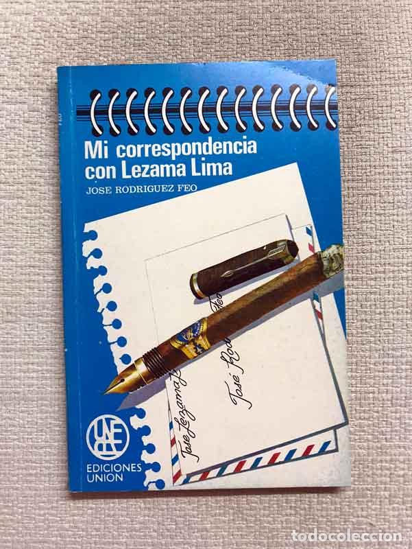 Libros: Mi correspondencia con Lezama Lima - Jos&eacute; Rodr&iacute;guez Feo - Foto 1