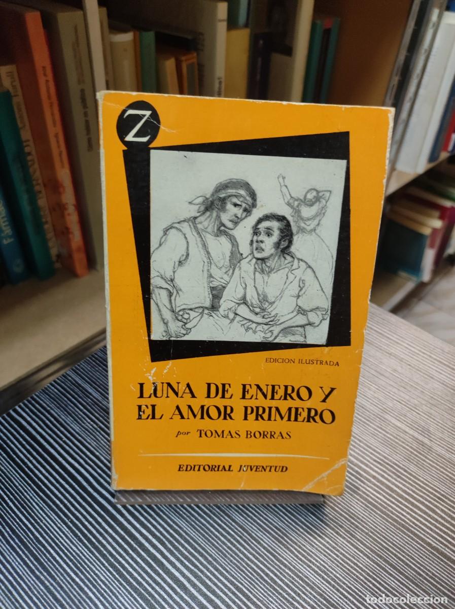 Libros: LUNA DE ENERO Y EL AMOR PRIMERO - BORRAS, TOMAS - Foto 1