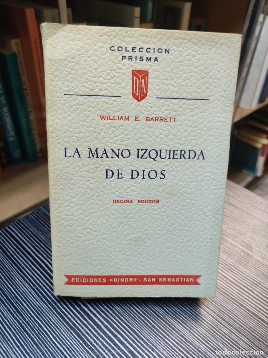 Libros: LA MANO IZQUIERDA DE DIOS - William E. Barrett - Foto 1