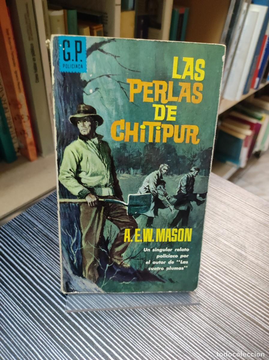 Libros: G. P. POLICIACA. N&ordm; 59 A. LAS PERLAS DE CHITIPUR. A. E. W. MASON - Foto 1
