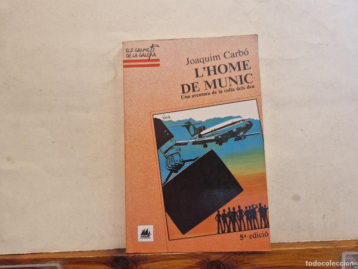 Livres: JOAQUIN CARBBO. L'HOME DE MUNIC. UNA AVENTURA DE LA COLLA DELS DEU.