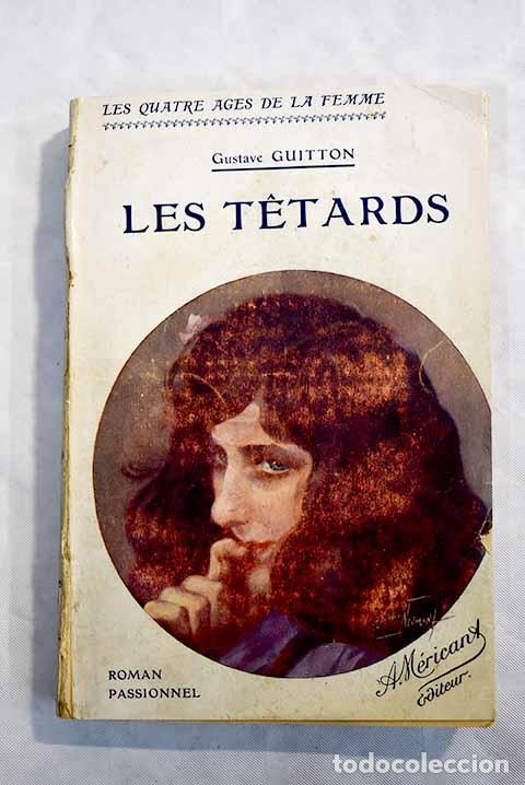 Libros: Les t&ecirc;tards: Guitton, Gustave.- Guitton, Gustave - Foto 1