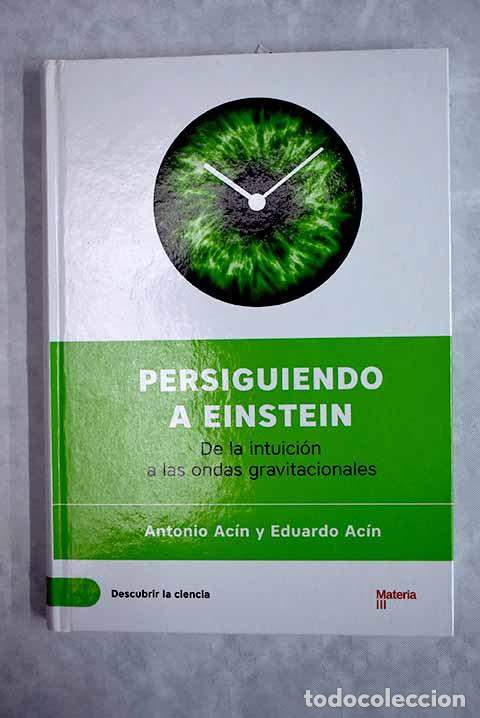 Libros: Persiguiendo a Einstein: de la intuici&oacute;n a las ondas gravitacionales.- Ac&iacute;n, Antonio - Foto 1