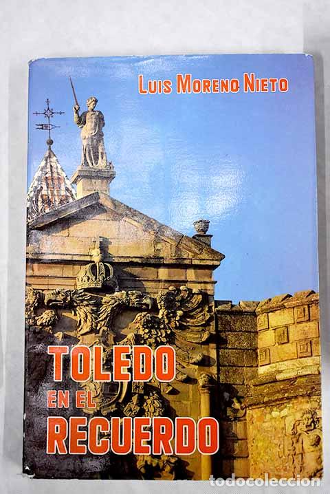Libros: Toledo en el recuerdo.- Moreno Nieto, Luis - Foto 1