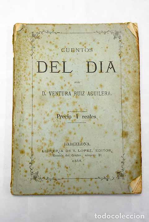 Libri di seconda mano: Cuentos del d&iacute;a: Ruiz Aguilera, Ventura.- Ruiz Aguilera, Ventura
