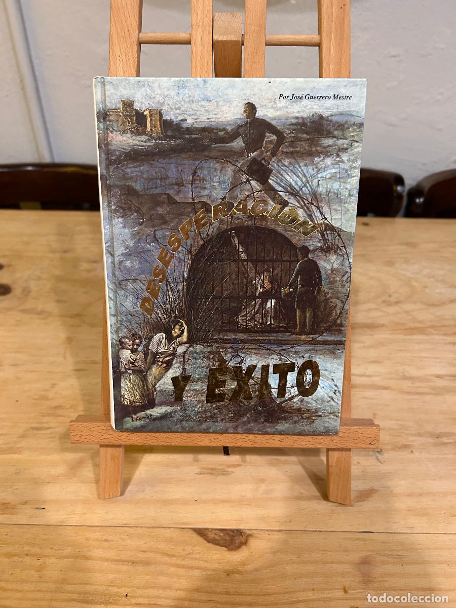 Livres: DESESPERACI&Oacute;N Y &Eacute;XITO- JOS&Eacute; GUERRERO MESTRE- TAPA DURA