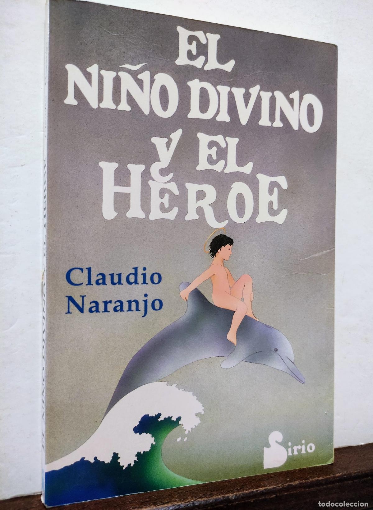 Libros: EL NI&Ntilde;O DIVINO Y EL H&Eacute;ROE - CLAUDIO NARANJO - Foto 2