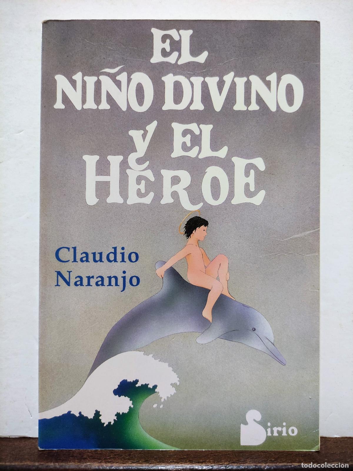 Libros: EL NI&Ntilde;O DIVINO Y EL H&Eacute;ROE - CLAUDIO NARANJO - Foto 1
