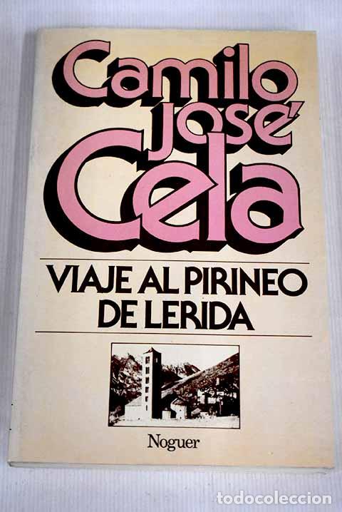 Libros: Viaje al Pirineo de L&eacute;rida.- Cela, Camilo Jos&eacute; - Foto 1
