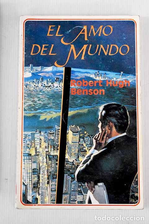 Libros: El amo del mundo: Benson, Robert Hugh.- Benson, Robert Hugh - Foto 1